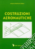 Costruzioni aeronautiche. Per gli Ist. Tecnici