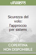 Sicurezza del volo: l'approccio per sistemi libro