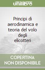 Principi di aerodinamica e teoria del volo degli elicotteri