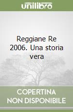 Reggiane Re 2006. Una storia vera libro