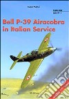 Bell P-39 Airacobra in Italian Service libro di Mattioli Marco