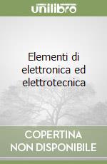 Elementi di elettronica ed elettrotecnica libro