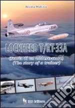 Lockheed T/RT-33A. Storia di un addestratore libro