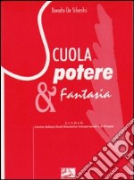 Scuola, potere & fantasia