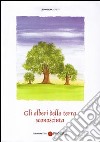 Gli alberi della terra sconosciuta libro