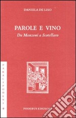 Parole e vino. Da Manzoni a Scotellaro libro