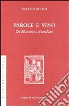 Parole e vino. Da Manzoni a Scotellaro libro