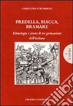 Predella, biacca, bramare. Etimologia e storia di tre germanismi dell'italiano