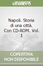 Napoli. Storia di una città. Con CD-ROM. Vol. 1 libro