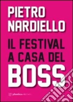 Il festival a casa del boss