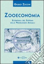 Zooeconomia. Economia del sistema delle produzioni animali