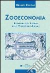 Zooeconomia. Economia del sistema delle produzioni animali libro di Zucchi Giulio