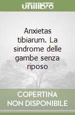 Anxietas tibiarum. La sindrome delle gambe senza riposo