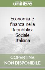 Economia e finanza nella Repubblica Sociale Italiana libro