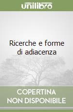 Ricerche e forme di adiacenza libro