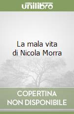 La mala vita di Nicola Morra libro