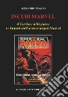 Incubi Marvel. «Il corriere della paura» e i fumetti dell'orrore targati Marvel libro