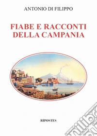 Fiabe e racconti della Campania libro