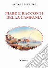 Fiabe e racconti della Campania libro