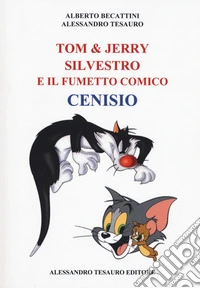Tom & Jerry, Silvestro e il fumetto comico cenisio libro