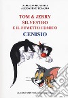 Tom & Jerry, Silvestro e il fumetto comico cenisio libro