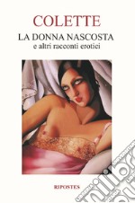 La donna nascosta e altri racconti erotici libro