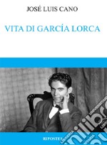 Vita di Garcia Lorca libro