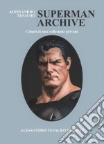 Superman Archive. Cimeli di una collezione privata libro