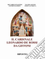 Il cardinale Leonardo de Rossi da Giffoni