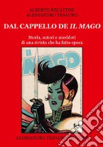 Dal cappello de «Il Mago». Storia, autori e aneddoti di una rivista che ha fatto epoca libro