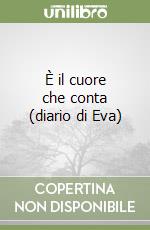 È il cuore che conta (diario di Eva) libro