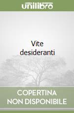 Vite desideranti libro