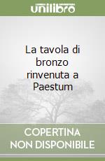 La tavola di bronzo rinvenuta a Paestum libro