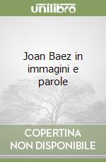 Joan Baez in immagini e parole