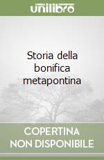 Storia della bonifica metapontina libro