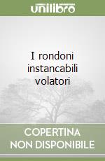 I rondoni instancabili volatori libro