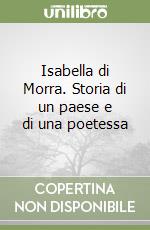 Isabella di Morra. Storia di un paese e di una poetessa