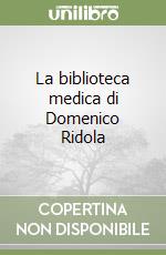 La biblioteca medica di Domenico Ridola libro