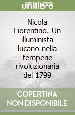 Nicola Fiorentino. Un illuminista lucano nella temperie rivoluzionaria del 1799