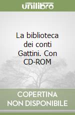 La biblioteca dei conti Gattini. Con CD-ROM libro