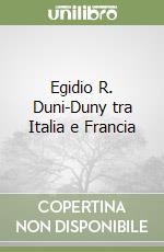 Egidio R. Duni-Duny tra Italia e Francia libro