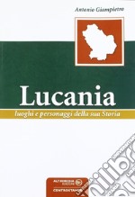 Lucania. Luoghi e personaggi della sua storia