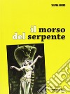 Il morso del serpente libro di Aonzo Silvia