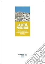 La città possibile. Piccolo esperimento di democrazia partecipata: Matera libro