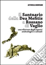 Il Santuario della Dea Mefitis a Rossano di Vaglio. Una rilettura degli aspetti archeologici e culturali