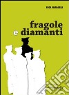 Fragole e diamanti libro di Ciarabelli Luca