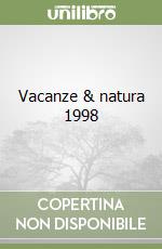 Vacanze & natura 1998 libro