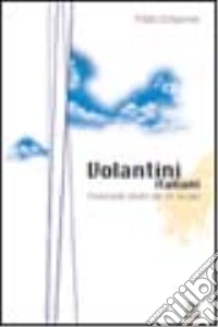 Volantini italiani. Storia frammentaria del XX secolo libro