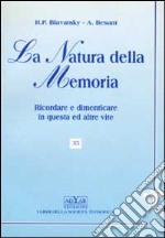 La natura della memoria. Ricordare e dimenticare in questa ed altre vite libro