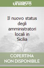 Il nuovo status degli amministratori locali in Sicilia libro